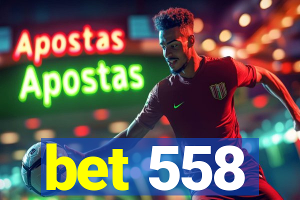 bet 558